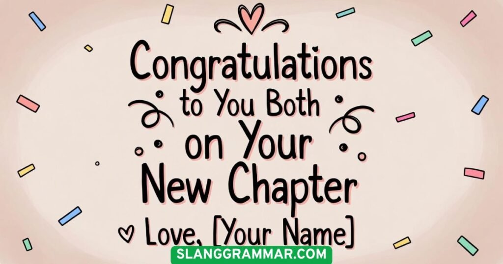 Congratulations to You Both on Your New Chapter