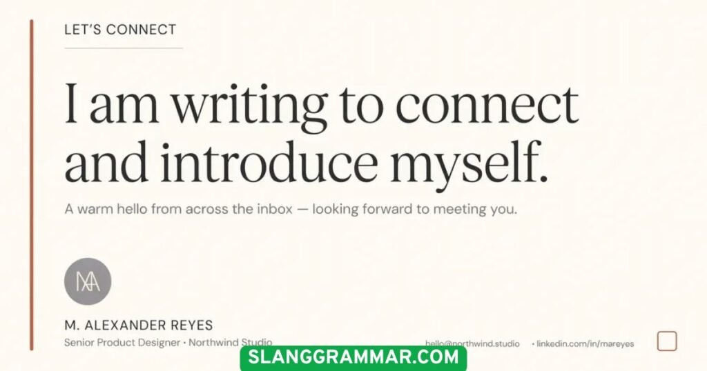 I am writing to connect and introduce myself