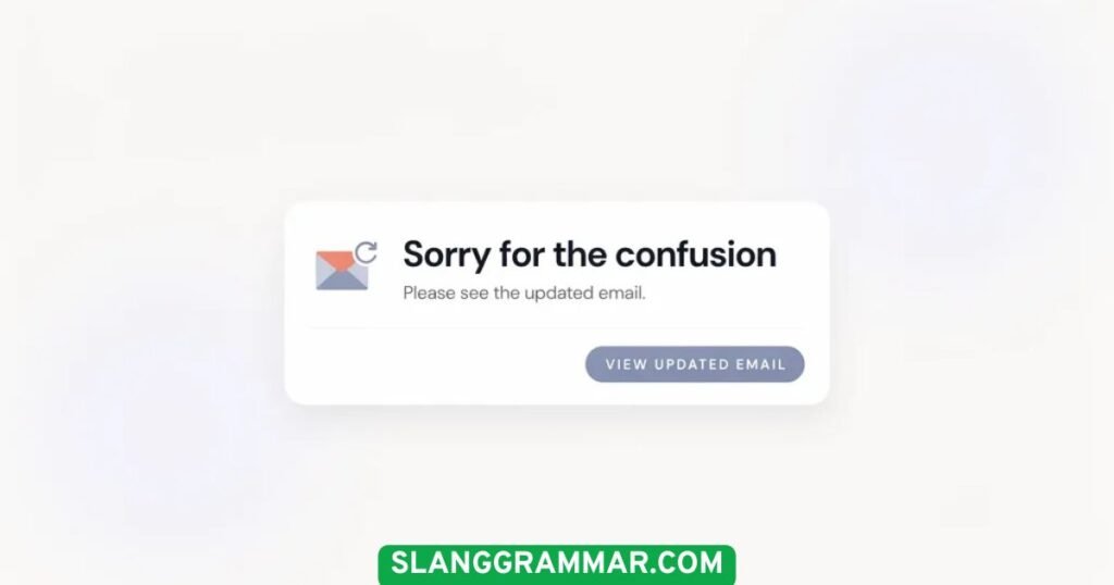 Sorry for the confusion—please see the updated email