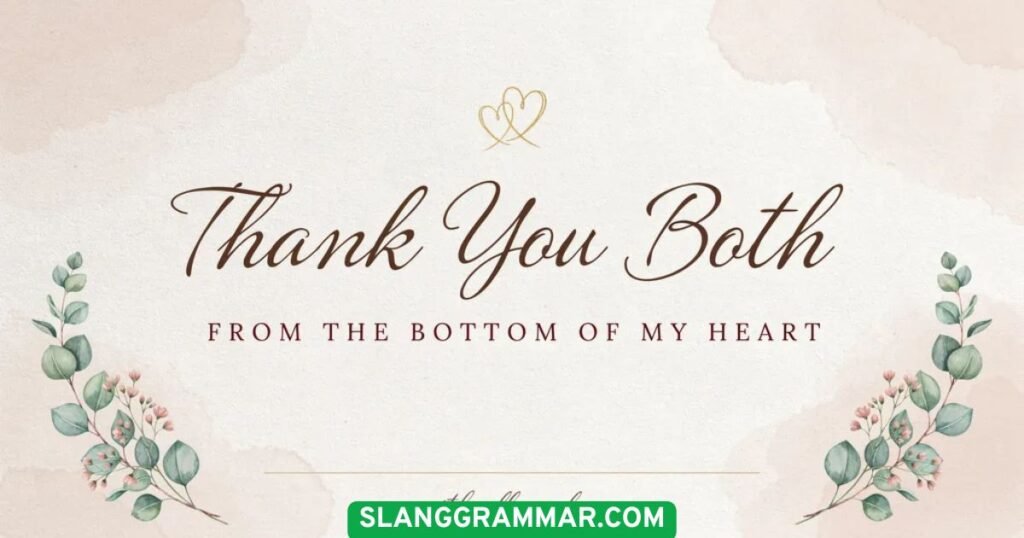 Thank You Both From the Bottom of My Heart