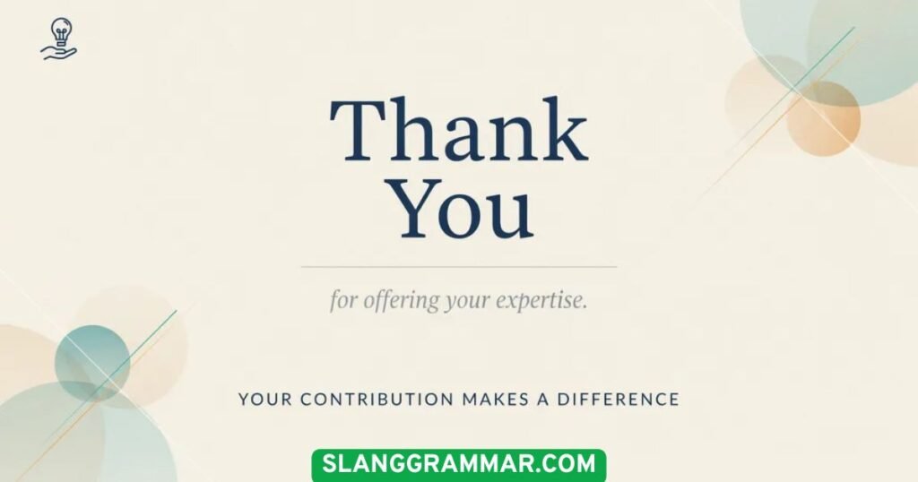 Thank You for Offering Your Expertise