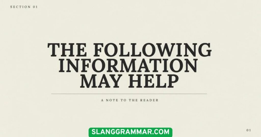 The Following Information May Help