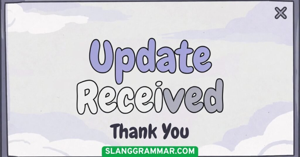 Update Received, Thank You