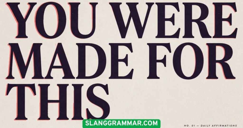 You Were Made for This
